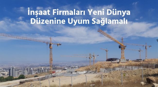 İnşaat firmaları yaptıkları işlere odaklanmalı