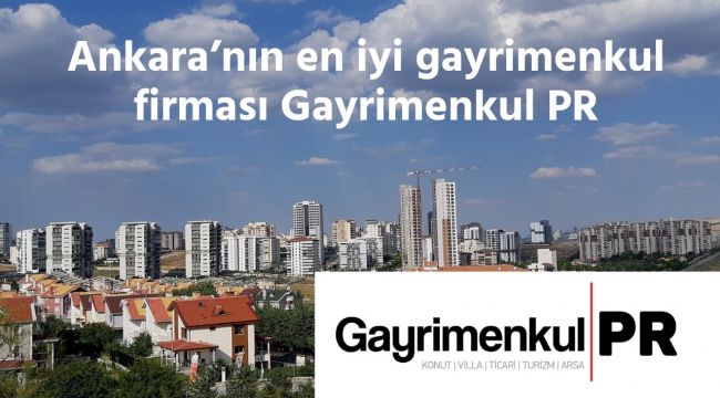 Ankara'nın en iyi gayrimenkul firması Gayrimenkul PR