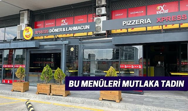 Yaşamkent Xpress Lezzet restoranı benzersiz lezzetleriyle kapılarını açtı
