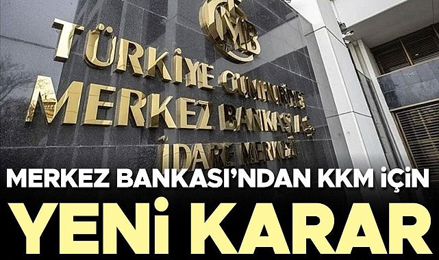 Merkez Bankası'ndan KKM için yeni karar