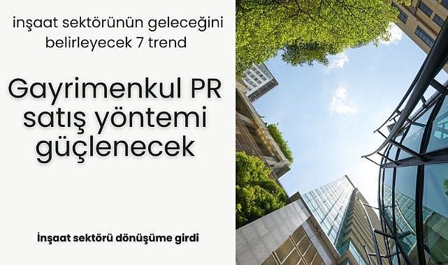Gayrimenkul satış yöntemleri ve alışkanlıkları değişiyor