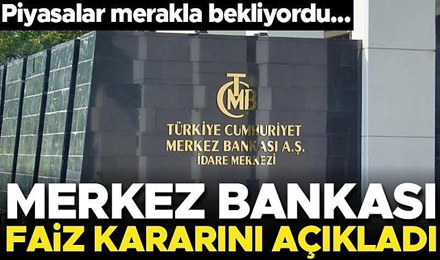 Merkez Bankası faiz kararını açıkladı