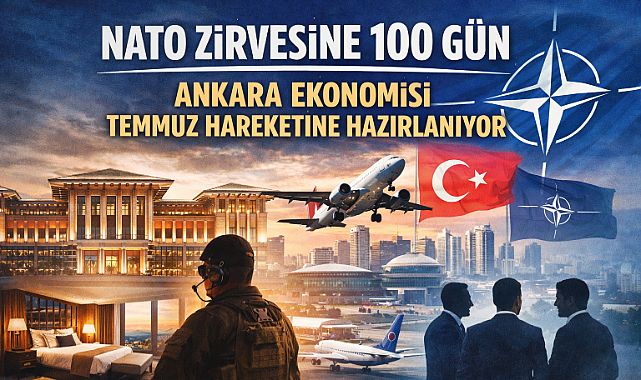 NATO Zirvesi'ne 100 gün: Ankara ekonomisi temmuz hareketine hazırlanıyor