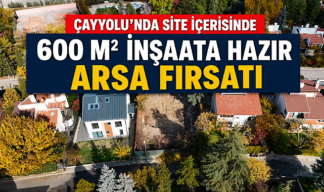 Ankara Çayyolu'nda site içerisinde 600 m² arsa fırsatı