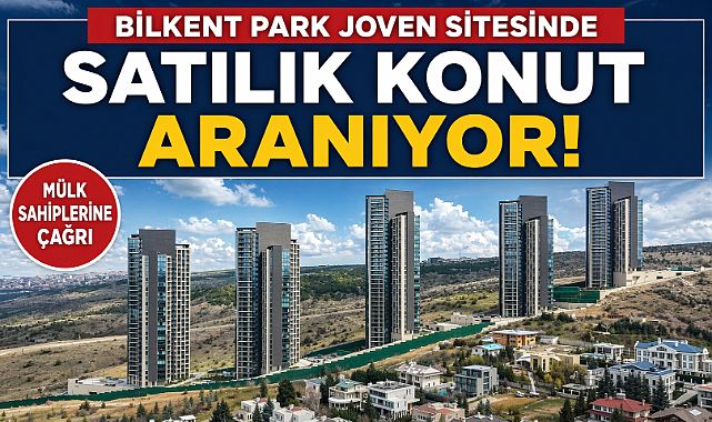 Bilkent Park Joven sitesinde satılık konut aranıyor