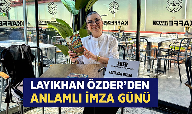 Layıkhan Özder'den anlamlı imza günü buluşması