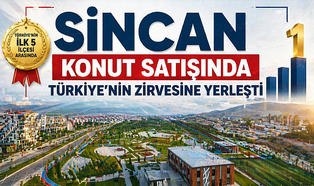 Sincan konut satışında Türkiye'nin zirvesi listesinde