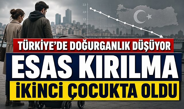 Türkiye'de doğurganlık hızında ciddi kırılma