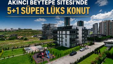 Akıncı Beytepe sitesinde 5+1 süper lüks konut