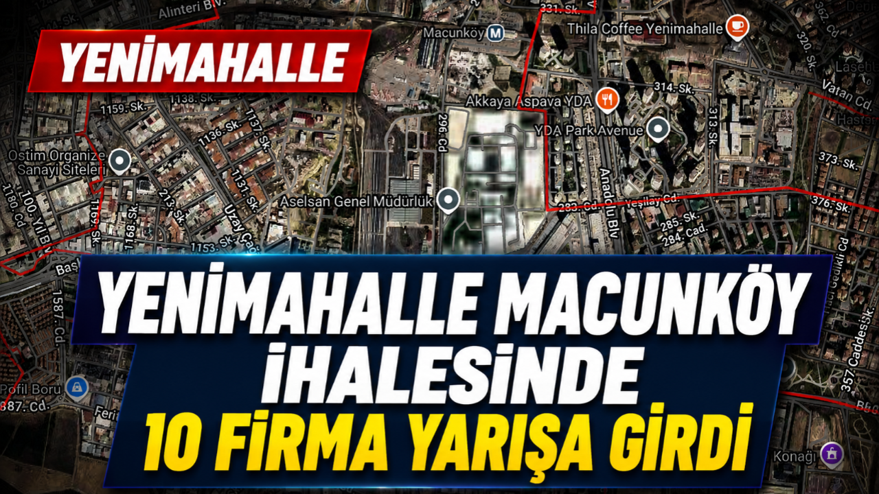 Ankara’daki Macunköy arsa ihalesine 10 teklif geldi