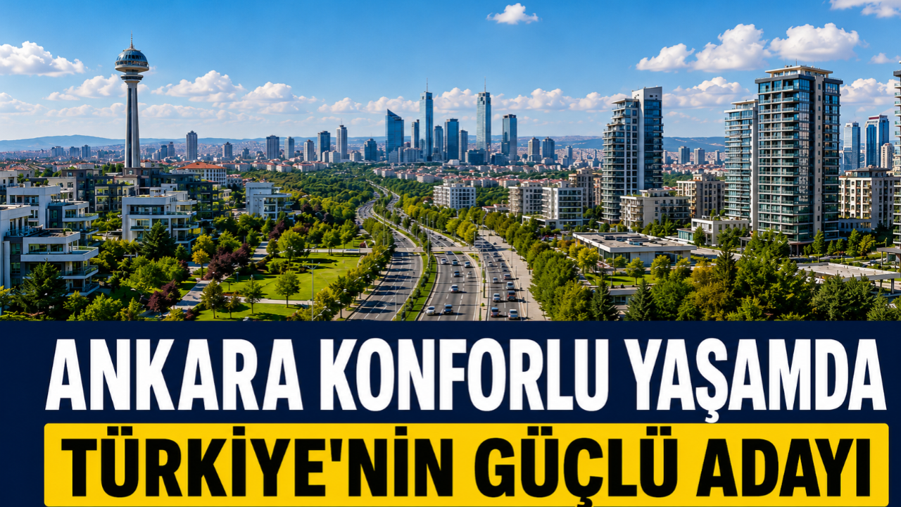 Dünya’nın en konforlu şehir listesinde Türkiye’den Ankara öne çıktı