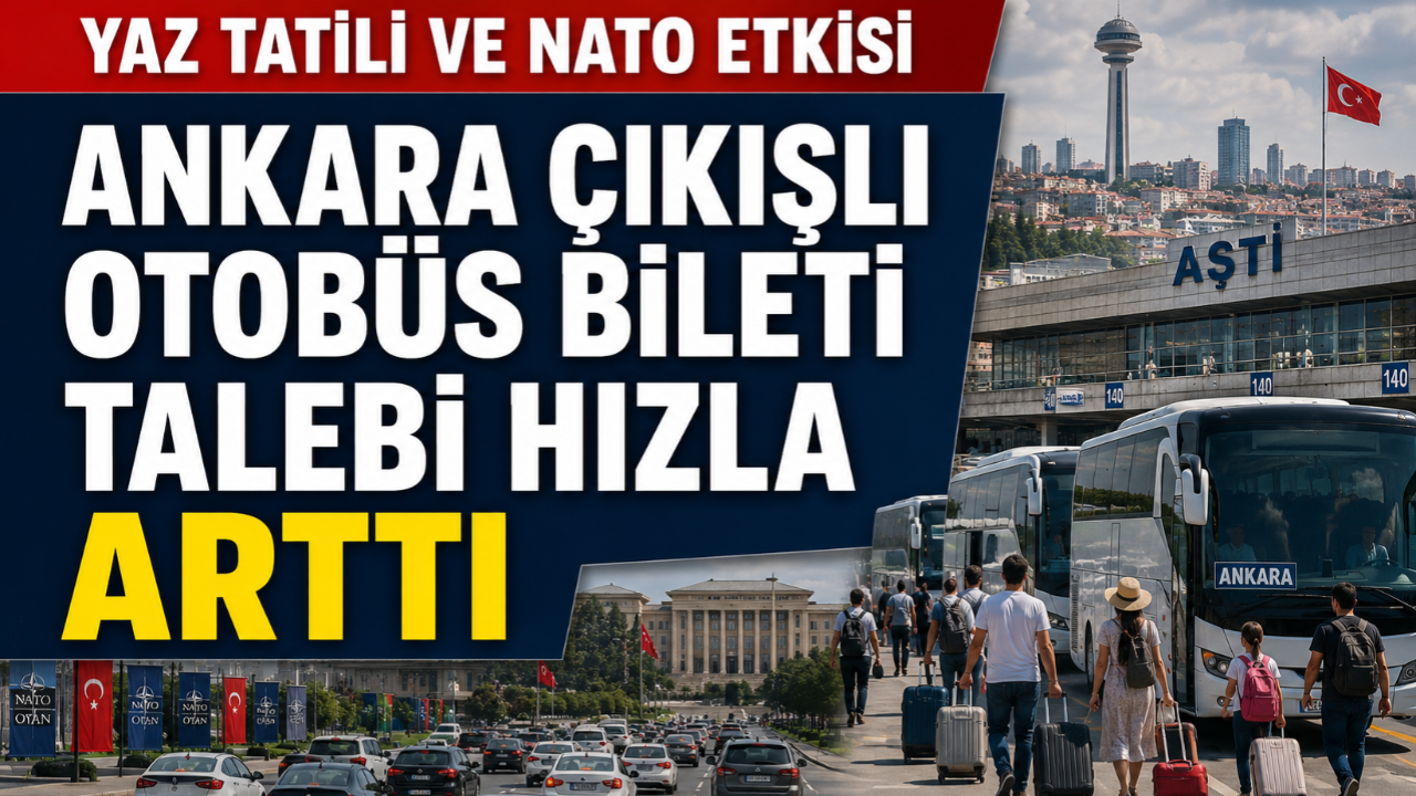 Okulların kapanışı ve NATO Zirvesi Ankara çıkışlı seyahatleri hareketlendirdi